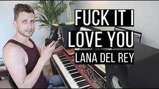 Fuck It I Love You - Lana Del Rey || Piano cover