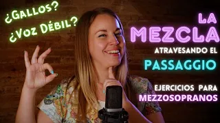 PASSAGGIO y MEZCLA para MEZZOSOPRANO Ejercicios prácticos Para Cantar SIN ESFUERZO notas difíciles