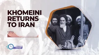 Today in History - Feb 1st - Khomeini returns to Iran (1979)