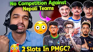 Indian Teams Can't Compete Against Nepali Teams😳? Team India Slot In PMGC