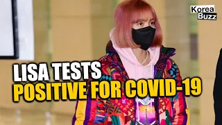 BLACKPINK Lisa tests positive for COVID 19 | Jennie, Rosé and Jisoo awaiting results