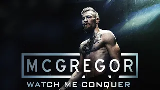 CONOR MCGREGOR - WATCH ME CONQUER