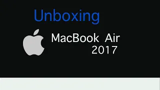 Unboxing MacBook Air 2017