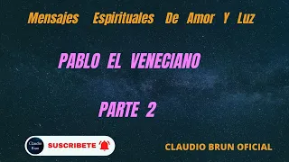 Ascension Al Amor Divino Parte 2 Pablo El Veneciano