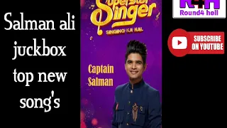Salman ali jukebox top 10 new album | Indian idol winner | latest songs