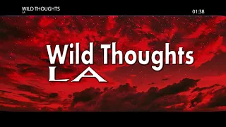 La - Wild Thoughts