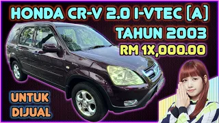 HONDA CR-V 2.0 i VTEC (A) TAHUN 2003 UNTUK DIJUAL