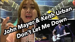 John Mayer And Keith Urban -Don’t Let Me Down (Reaction)