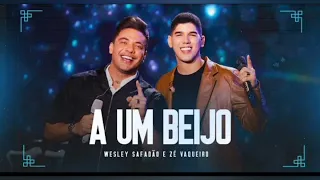 A Um Beijo - Wesley Safadão e Zé Vaqueiro