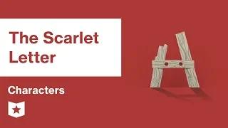 The Scarlet Letter  | Characters | Nathaniel Hawthorne