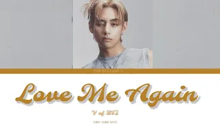 Love Me Again English Lyrics V of BTS (방탄소년단)