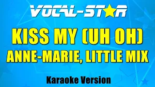 Anne-Marie, Little Mix - Kiss My (Uh Oh) (Karaoke Version)