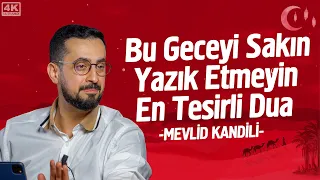 Bu Geceyi Sakın Yazık Etmeyin - En Tesirli Dua - Mevlid Kandili  @Mehmedyildiz