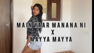 Main yaar manana ni X mayya mayya | Dance cove by Tamana rai