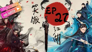 Pendekar pedang（2018）丨EP27丨Karya klasik Jin Yong丨kostum seni bela diri top丨Drama China