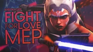 [AhsokaGrp] Fight For Love MEP