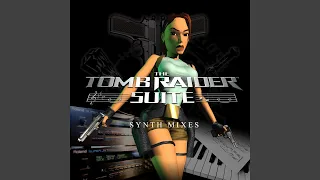 Tomb Raider Theme (Tomb Raider Suite Synth Mix)