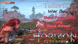 Horizon Zero Dawn || Tutorial : War Bow || Shoot Power Cells Using Shock Arrows || GTX 1050 Ti