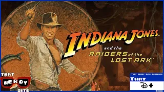 Indiana Jones and the Raiders of the Lost Ark (That D+ Show Ep. 177)