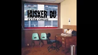 HUSKER DU Extra Circus