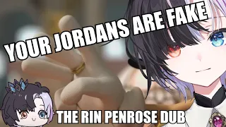 First of All... Your Jordans are Fake - but dubbed by Rin Penrose (NOT AI)