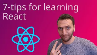 7 Tips for learning React - Beginner friendly