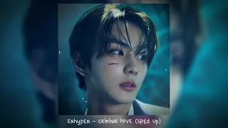 enhypen - criminal love (𝒔𝒑𝒆𝒅 𝒖𝒑)