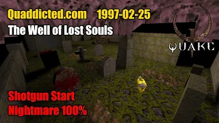 Quaddicted - 1997-02-25: well.zip - The Well of Lost Souls (Nightmare 100%)