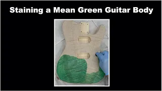 Staining a Guitar Body a Mean Green with Leather Dyes