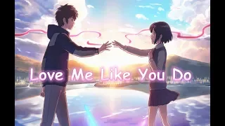 Nightcore - Love Me Like You Do (Lyrics)