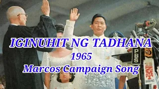 Iginuhit ng Tadhana - 1965 Marcos Campaign song | Mr. JL