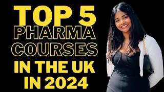 Top 5 Pharma courses in the UK in 2023 and 2024| What after B.Pharm, M.Pharm and Pharm D ?