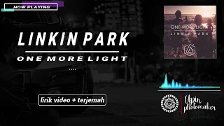 ONE MORE LIGHT - Linkin Park (lirik dan terjemahan)