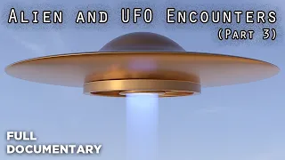 Alien and UFO Encounters from Another Dimension (Part 3)