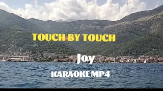 TOUCH BY TOUCH...JOY.. KARAOKE MP4..