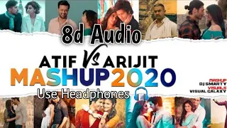 Atif Aslam vs Arijit Singh 8d Mashup | 2020 - 2021 Hindi Songs/Audio | 8d Bharat | Use Headphones 🎧