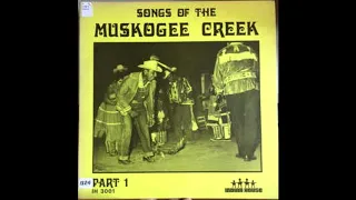 Songs of the MUSKOGEE CREEK    part 1