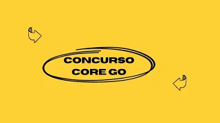 CONCURSO CORE GO