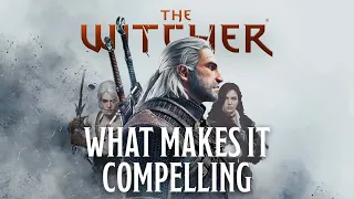 What Makes The Witcher So Compelling?