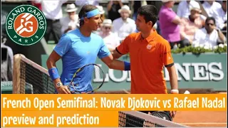 French Open Semifinal prediction Novak Djokovic vs Rafael Nadal