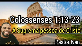 Colossenses 1:13-23 Devocional - Pastor Ivan #estudodapalavra #colossenses #fé #biblia #pastor #deus