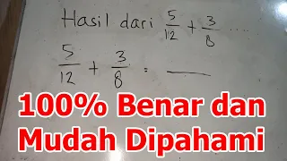 Hasil Dari 5/12 + 3/8 Adalah, Hasil Penjumlahan Pecahan 5 Per 12 ditambah 3 Per 8