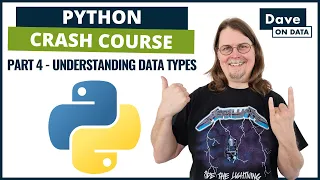Python Crash Course: Part 4 - Understanding Data Types