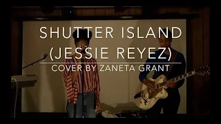 Shutter Island (Jessie Reyez Cover by Zaneta Grant ft. Kat Rouse)