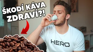 ŠKODÍ KÁVA ZDRAVÍ?!