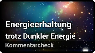 Energieerhaltung trotz Dunkler Energie und Expansion des Kosmos | Kommentarcheck Matthias Bartelmann
