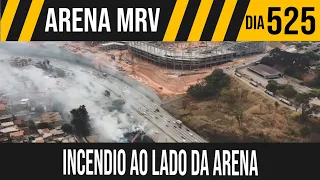 ARENA MRV | 9/9 INCÊNDIO AO LADO DA ARENA | 27/09/2021