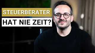 Steuerberater hat keine Zeit für dich als Unternehmer: Das steckt dahinter