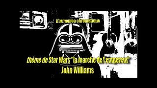 Harmonica Chromatique - Extrait de Star Wars, "la marche de l'empereur"