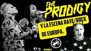 The Prodigy 🎶 y la escena rave/rock de Europa. ●JK SOUND●